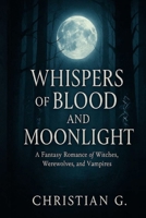 Whispers of blood and moonlight B0FVXTRRSD Book Cover