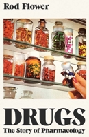 Drugs: The Story of Pharmacology 0300286791 Book Cover