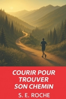 Courir pour trouver son chemin (French Edition) B0F7Y317HQ Book Cover