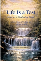 Life is a Test: Hope in a Confusing World - Volume 5 1069628964 Book Cover
