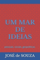 UM MAR DE IDEIAS: TEMAS pessoais, sociais, geopolíticos (Portuguese Edition) B0DW8KD8VG Book Cover