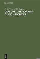 Quecksilberdampf-Gleichrichter: Wirkungsweise, Konstruktion Und Schaltung 3486761986 Book Cover