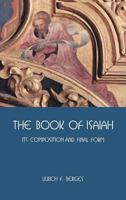 The Book of Isaiah: Its Composition and Final Form 1907534598 Book Cover
