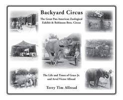 Backyard Circus: The Life and Times of Grace Jr. and Arvel Victor Allread 1937748464 Book Cover