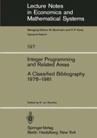 Integer Programming and Related Areas: A Classified Bibliography 1978-1981 3540112030 Book Cover