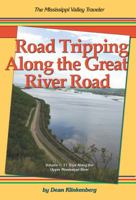 Road Tripping Along the Great River Road: Volume 1: 17 Weekend Escapes Along the Upper Mississippi River 0990851877 Book Cover