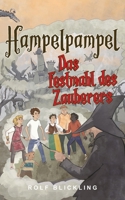 Hampelpampel Das Festmahl des Zauberers: Abenteuerreisen durch unsere Erdteile und Außenwelt: Outer World Adventure Book for Children and Teens 0645751049 Book Cover