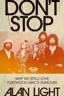 Don't Stop: Why We (Still) Love Fleetwood Mac's Rumours 166805437X Book Cover
