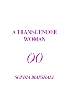A Transgender Woman B0B5KNWVV8 Book Cover