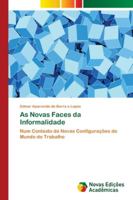 As Novas Faces da Informalidade: Num Contexto de Novas Configurações do Mundo do Trabalho 6139641403 Book Cover