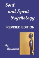 Soul and Spirit Psychology: Revised Edition 1588840360 Book Cover