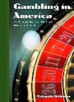 Gambling in America: An Encyclopedia of History, Issues, and Society 1576071596 Book Cover