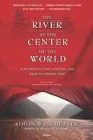 The River at the Center of the World: A Journey Up the Yangtze & Back in Chinese Time