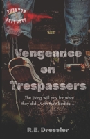 Vengeance on Trespassers B09CGBM5YG Book Cover