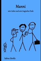 Manni: Sein Leben und sein tragisches Ende 3982073847 Book Cover