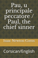 Pau, u principale peccatore / Paul, the chief sinner: Corsican/English 1673683819 Book Cover