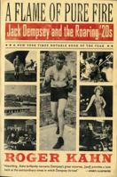 A Flame of Pure Fire: Jack Dempsey and the Roaring '20s 0156014149 Book Cover
