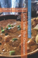 Let's Table This Discussion: True Talk with Heart Friends B087L1VXJX Book Cover