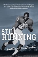 Still Running: The Autobiography of Nate Northington, the First African American Football Player in the Southeastern Conference 1475991185 Book Cover