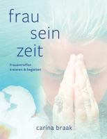 Frau Sein Zeit: Frauentreffen kreieren und begleiten 375284325X Book Cover