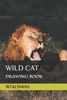 WILD CAT: DRAWING BOOK B09TDW83FC Book Cover