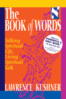 The Book of Words (Sefer Shel Devarim): Talking Spiritual Life, Living Spiritual Talk (The Kushner Series) 1580230202 Book Cover