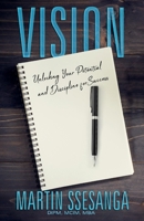 Vision: Unlocking your Potential and Discipline for Success 1098308530 Book Cover