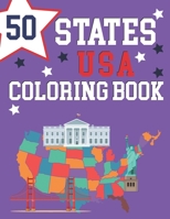 50 States USA Coloring Book: The 50 States Maps Of United States America - Educational Coloring Book For Kids and Adults - State Capitals Coloring Book - Great Gift For Birthday holiday Geographer adu B08PJWKTGM Book Cover