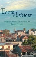 Earth of Existence: A Journey from Haiti to America 148091326X Book Cover