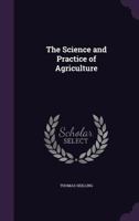 The Science and Practice of Agriculture 1358112991 Book Cover