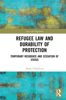 Refugee Law and Durability of Protection: Temporary Residence and Cessation of Status 1138303461 Book Cover