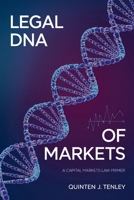 Legal DNA of Markets: A Capital Markets Law Primer B0DRWFJYW1 Book Cover