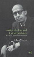 Larkin, Ideology and Critical Violence: A Case of Wrongful Conviction 1349519030 Book Cover