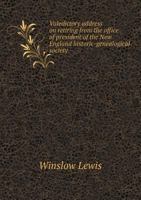 Valedictory Address on Retiring from the Office of President of the New England Historic-Genealogical Society 5518493797 Book Cover