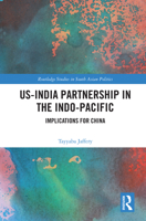 US-India Partnership in the Indo-Pacific: Implications for China (Routledge Studies in South Asian Politics) 1032956119 Book Cover