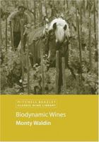 Biodynamic Wines (Classic Wine Library) 1840009640 Book Cover