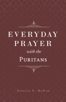 Everyday Prayer with the Puritans 1629957704 Book Cover