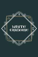 White Grimoire: Blank Grimoire For The Apprentice Wizard & Witches; Blank Grimoire Journal; Grimoire Spell Book; Grimoire Book For Witches; Ancient Grimoire Design; Blank Book of Shadows; Charmed Book 1074520564 Book Cover