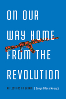 On Our Way Home from the Revolution: Reflections on Ukraine 0814255434 Book Cover