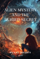Alien Mystery and The Buried Secret B0F88QXM7M Book Cover