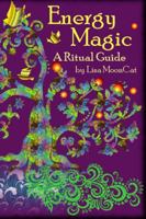 Energy Magic: A Ritual Guide 1304113760 Book Cover