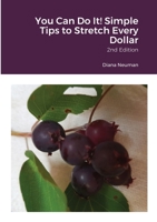 You Can Do It! Simple Tips to Stretch Every Dollar 1387436198 Book Cover