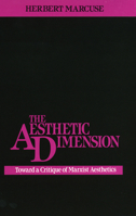 The Aesthetic Dimension: Toward a Critique of Marxist Aesthetics 0807015199 Book Cover