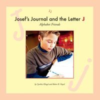 Josef's Journal and the Letter J (Alphabet Friends) 1592961002 Book Cover