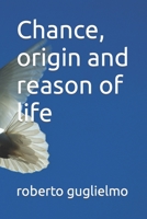 Chance, origin and reason of life B0C6BZMGY4 Book Cover