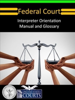 Federal Court Interpreter Orientation Manual and Glossary 167802774X Book Cover