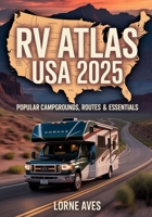 RV Atlas USA 2025: Popular Campgrounds, Routes & Essentials B0FJ64G4JK Book Cover