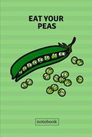 Eat your peas notebook: Cute casual writing pad. 1723877433 Book Cover