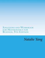 Solutions and Workbook for Mathematics for Business, 5th Edition 1722174552 Book Cover