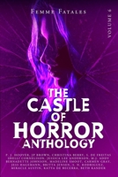 Castle of Horror Anthology Volume 6: Femme Fatales 1736472682 Book Cover